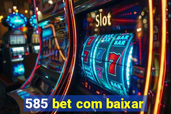 585 bet com baixar